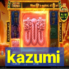 kazumi