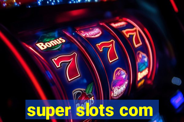 super slots com