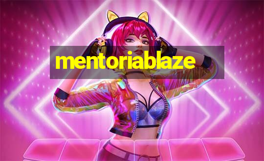 mentoriablaze