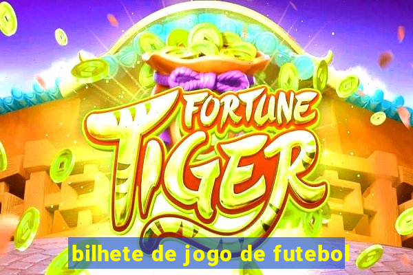 bilhete de jogo de futebol