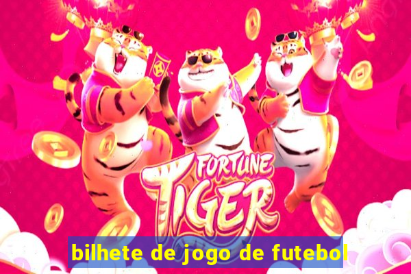 bilhete de jogo de futebol