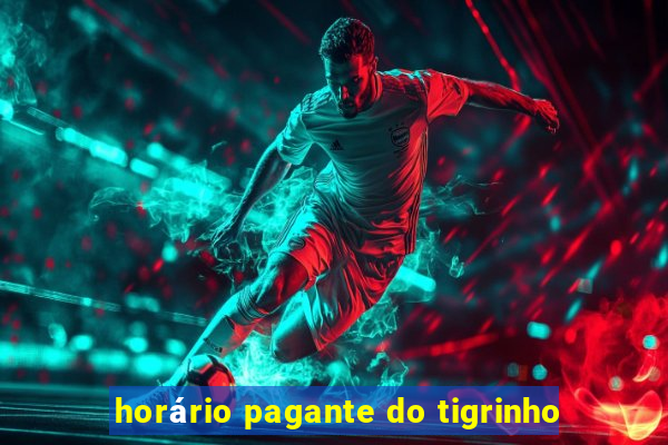 horário pagante do tigrinho