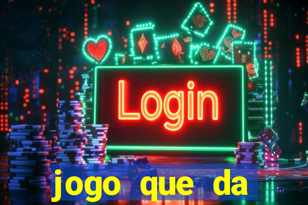 jogo que da dinheiro de verdade sem depositar