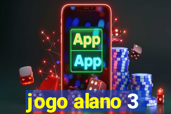 jogo alano 3