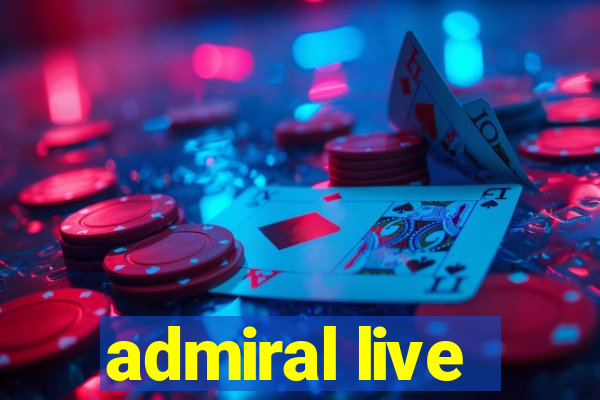 admiral live