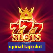 spinal tap slot