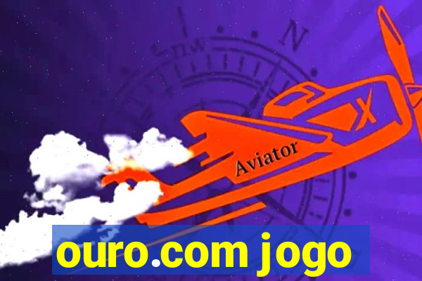 ouro.com jogo