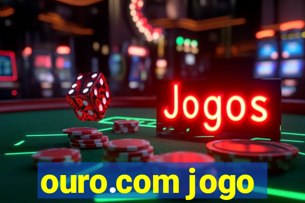 ouro.com jogo