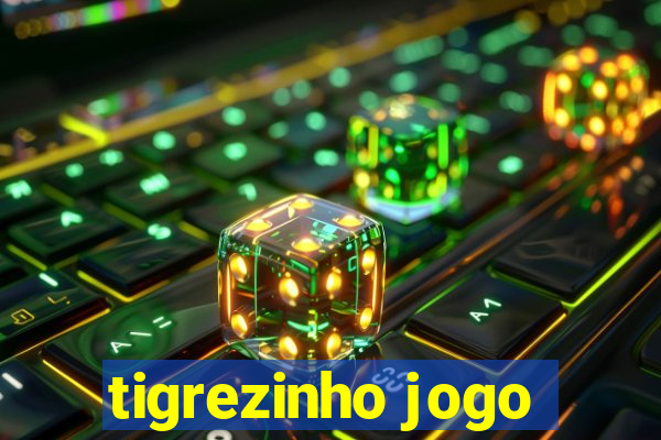 tigrezinho jogo