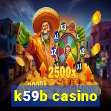 k59b casino