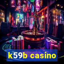 k59b casino