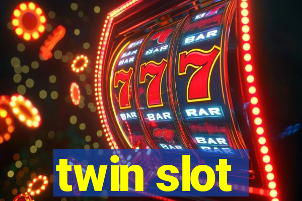 twin slot