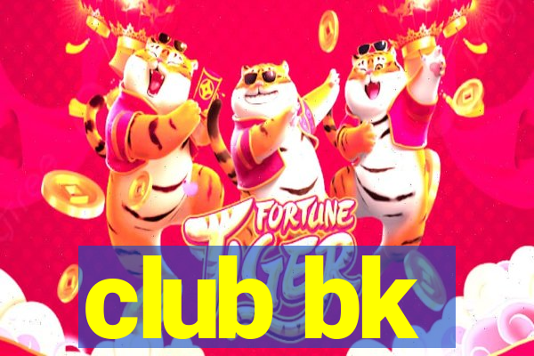 club bk