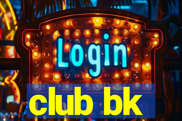 club bk