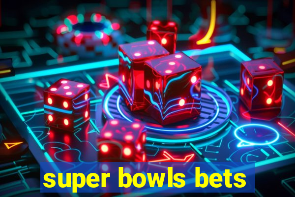 super bowls bets