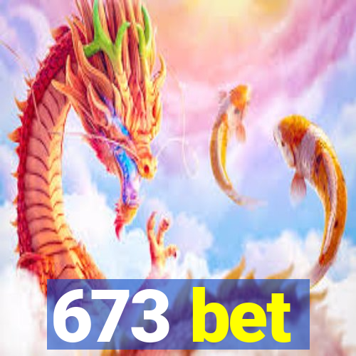 673 bet