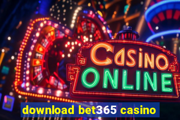 download bet365 casino