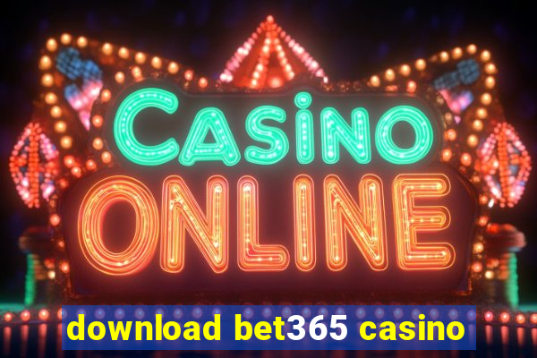 download bet365 casino