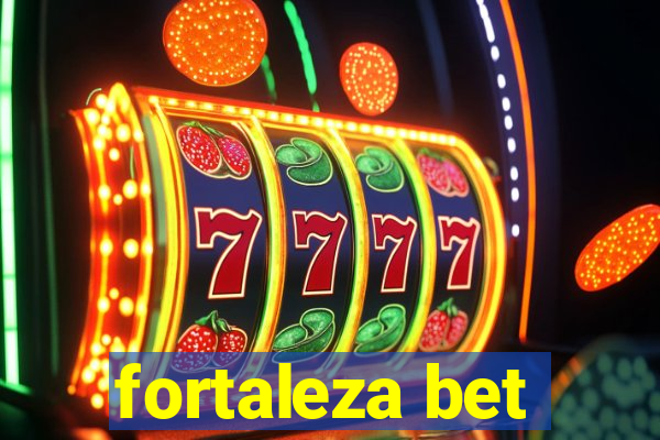 fortaleza bet