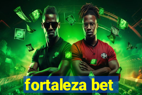 fortaleza bet