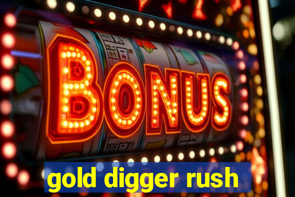 gold digger rush