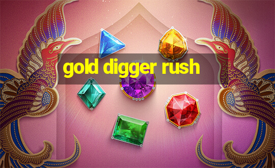 gold digger rush