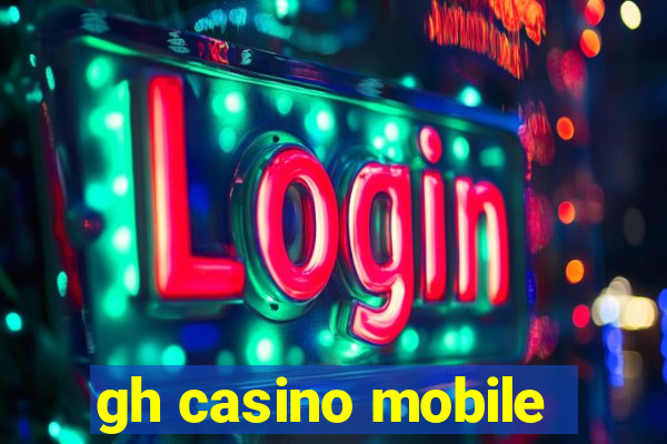 gh casino mobile