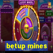 betup mines