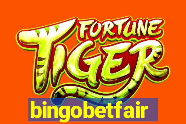 bingobetfair