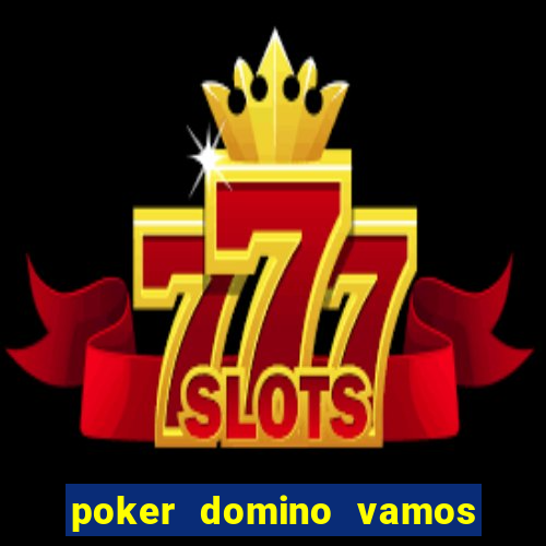 poker domino vamos penghasil uang