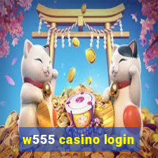 w555 casino login