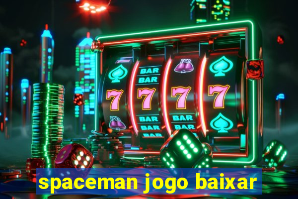 spaceman jogo baixar