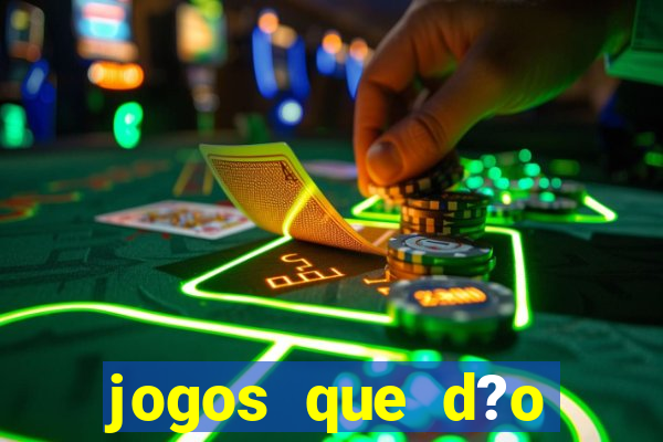 jogos que d?o dinheiro online