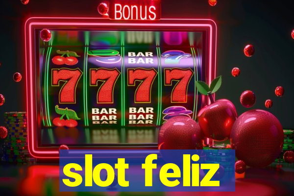 slot feliz