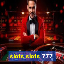 slots slots 777