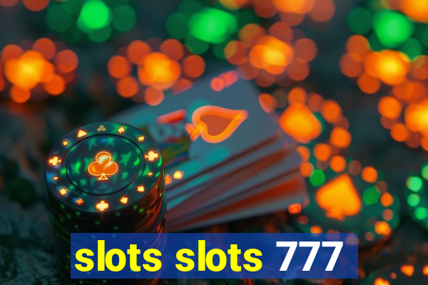 slots slots 777