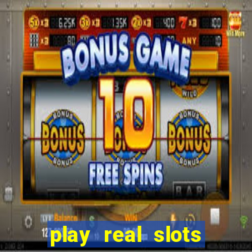 play real slots online for real money