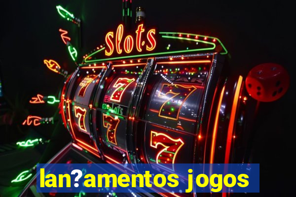 lan?amentos jogos