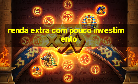 renda extra com pouco investimento