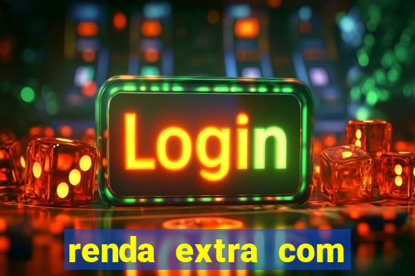 renda extra com pouco investimento