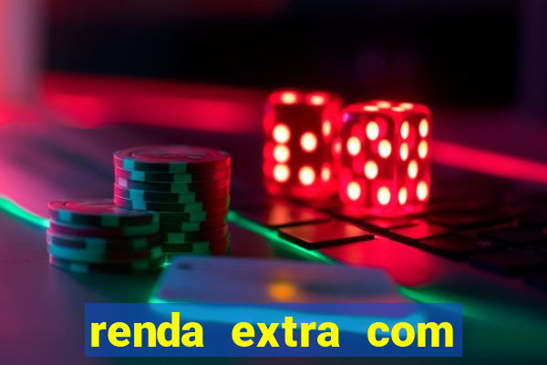 renda extra com pouco investimento