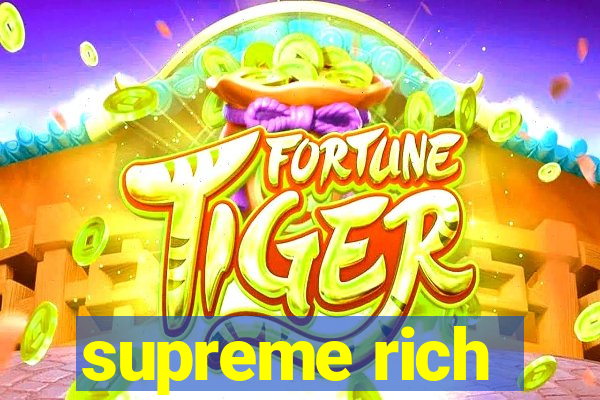 supreme rich