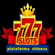 plataforma chinesa do jogo do tigrinho