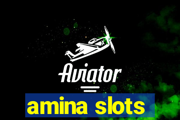 amina slots