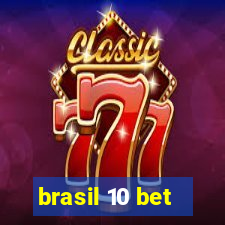 brasil 10 bet