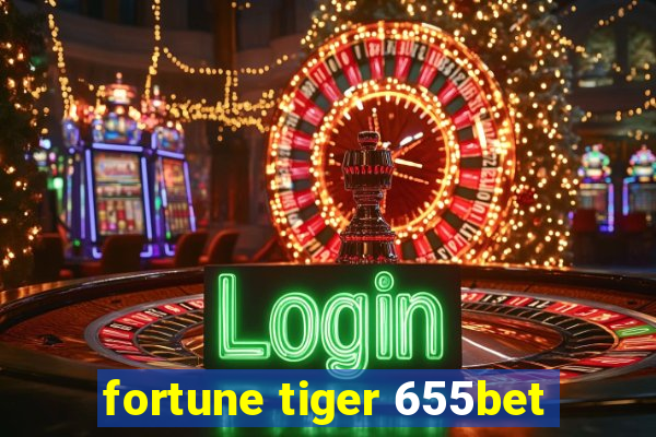 fortune tiger 655bet