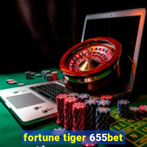 fortune tiger 655bet