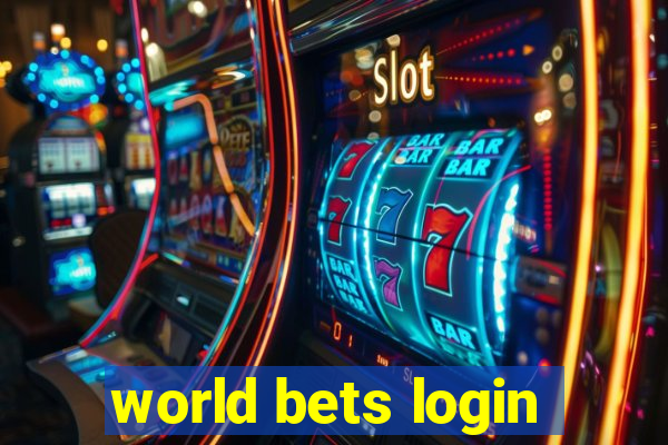 world bets login