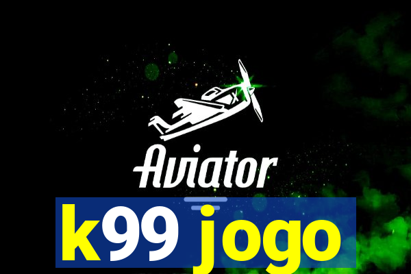 k99 jogo