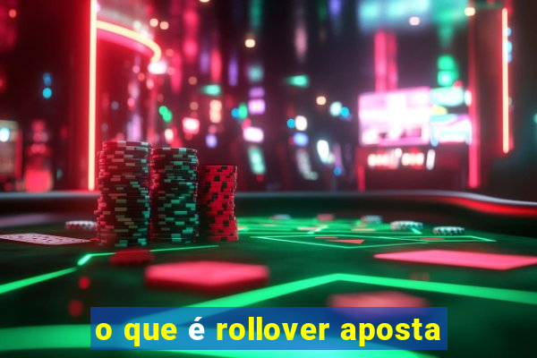 o que é rollover aposta